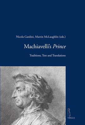 Machiavelli's Prince: Traditions, Text and Translations - Black, Robert, and Bonsi, Claudia, and Domenichelli, Mario