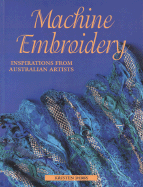 Machine Embroidery: Inspirations from Australian Artists