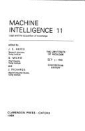 Machine Intelligence 11: Logic and the Acquisition of Knowledge - Hayes, J E (Editor), and Michie, D (Editor), and Richards, J (Editor)