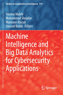 Machine Intelligence and Big Data Analytics for Cybersecurity Applications