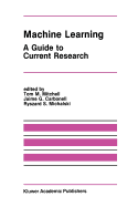 Machine Learning: A Guide to Current Research