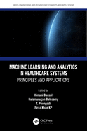 Machine Learning and Analytics in Healthcare Systems: Principles and Applications