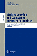 Machine Learning and Data Mining in Pattern Recognition: 4th International Conference, MLDM 2005, Leipzig, Germany, July 9-11, 2005, Proceedings