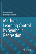 Machine Learning Control by Symbolic Regression