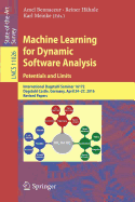 Machine Learning for Dynamic Software Analysis: Potentials and Limits: International Dagstuhl Seminar 16172, Dagstuhl Castle, Germany, April 24-27, 2016, Revised Papers