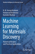 Machine Learning for Materials Discovery: Numerical Recipes and Practical Applications