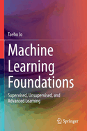 Machine Learning Foundations: Supervised, Unsupervised, and Advanced Learning