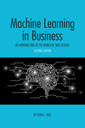 Machine Learning in Business: An Introduction to the World of Data Science