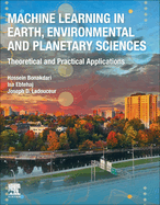 Machine Learning in Earth, Environmental and Planetary Sciences: Theoretical and Practical Applications