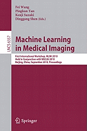 Machine Learning in Medical Imaging: First International Workshop, MLMI 2010, Held in Conjunction with MICCAI 2010, Beijing, China, September 20, 2010, Proceedings