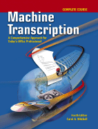 Machine Transcription: A Comprehensive Approach for Today's Office Professional, Complete Course