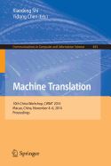 Machine Translation: 10th China Workshop, Cwmt 2014, Macau, China, November 4-6, 2014. Proceedings