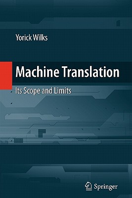 Machine Translation: Its Scope and Limits - Wilks, Yorick