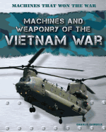 Machines and Weaponry of the Vietnam War