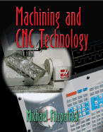 Machining and Cnc Technology with Student CD-ROM