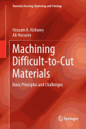 Machining Difficult-To-Cut Materials: Basic Principles and Challenges