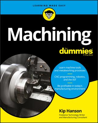 Machining For Dummies - Hanson, Kip