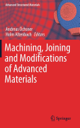 Machining, Joining and Modifications of Advanced Materials