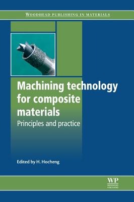 Machining Technology for Composite Materials: Principles and Practice - Hocheng, H (Editor)