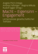 Macht - Eigensinn - Engagement: Lernprozesse Gesellschaftlicher Teilhabe