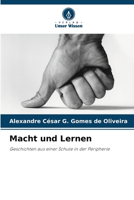 Macht und Lernen - G Gomes de Oliveira, Alexandre C?sar