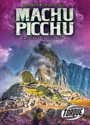 Machu Picchu: The Lost Civilization - Leaf, Christina