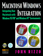 Macintosh Windows Integration: Integrating Your Macintosh with Windows 95/98 and Windows NT Environments