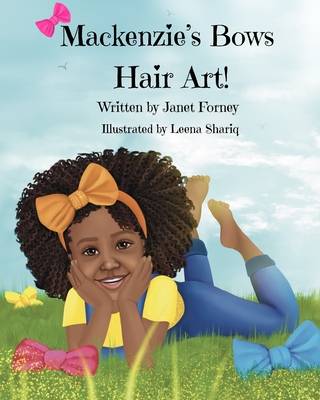 Mackenzie's Bows: Hair Art - Forney, Janet