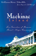 Mackinac Island: Four Generations of Romance Enrich a Unique Community