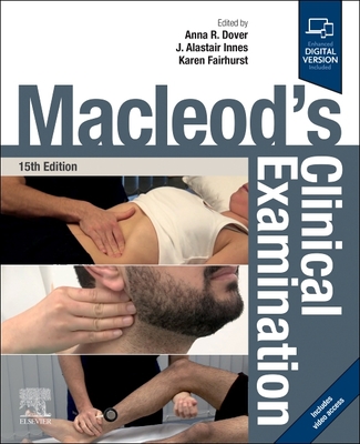 Macleod's Clinical Examination - Dover, Anna R, PhD (Editor), and Innes, J Alastair, BSC, PhD, Frcp, Ed (Editor), and Fairhurst, Karen, PhD (Editor)