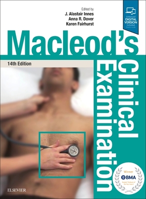 Macleod's Clinical Examination - Innes, J. Alastair (Editor), and Dover, Anna R, PhD (Editor), and Fairhurst, Karen, PhD (Editor)