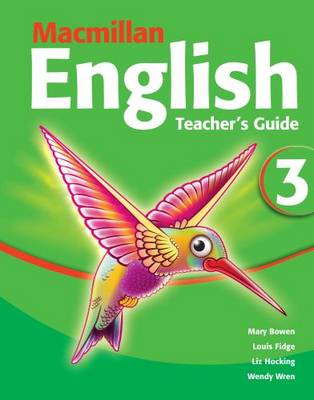 Macmillan English 3 Teacher's Guide - Bowen, Mary, and Fidge, Louis, and Hocking, Liz