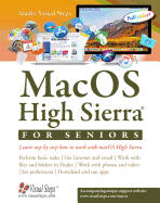 Macos High Sierra for Seniors: Learn Step by Step How to Work with Macos High Sierra