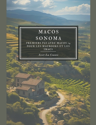 MacOS Sonoma: Premiers Pas Avec macOS 14 Pour Les MacBooks Et Les iMacs - Counte, Scott La