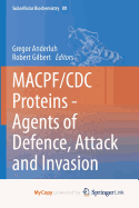 Macpf/CDC Proteins - Agents of Defence, Attack and Invasion - Anderluh, Gregor (Editor), and Gilbert, Robert (Editor)