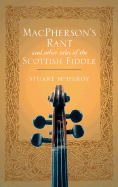MacPherson's Rant: And Other Tales of the Scottish Fiddle
