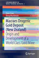 Macraes Orogenic Gold Deposit (New Zealand): Origin and Development of a World Class Gold Mine