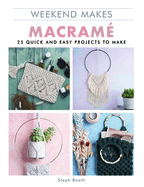Macrame: 25 Quick and Easy Projects to Make