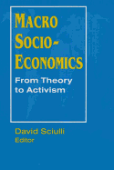 Macro Socio-economics: From Theory to Activism: From Theory to Activism