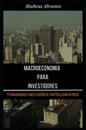 Macroeconomia para Investidores: Tomando Decises Inteligentes