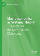 Macroeconomics as Systems Theory: Transcending the Micro-Macro Dichotomy