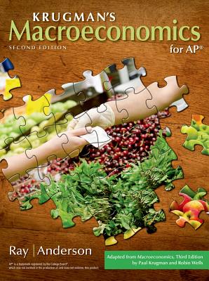 Macroeconomics for Ap(r) - Ray, Margaret, and Anderson, David, and Krugman, Paul