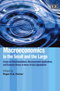Macroeconomics in the Small and the Large: Essays on Microfoundations, Macroeconomic Applications and Economic History in Honor of Axel Leijonhufvud - Farmer, Roger E a (Editor)