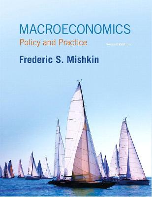 Macroeconomics: Policy and Practice Plus New Mylab Economics with Pearson Etext -- Access Card Package - Mishkin, Frederic