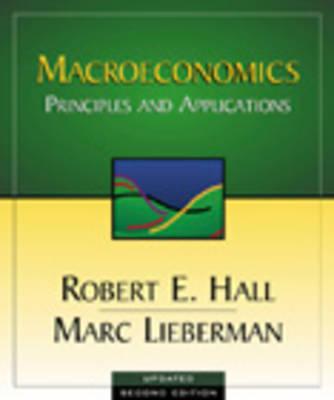 Macroeconomics: Principles and Applications, Revised Edition with X-Tra! CD-ROM and Infotrac College Edition - Hall, Robert Ernest, and Lieberman, Marc, and South-Western Thomson Learning (Creator)