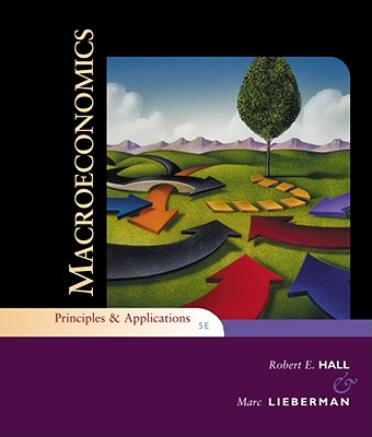 Macroeconomics: Principles & Applications - Hall, Robert E, and Lieberman, Marc
