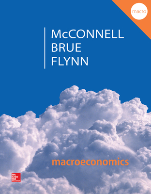 Macroeconomics - McConnell, Campbell, and Brue, Stanley, and Flynn, Sean