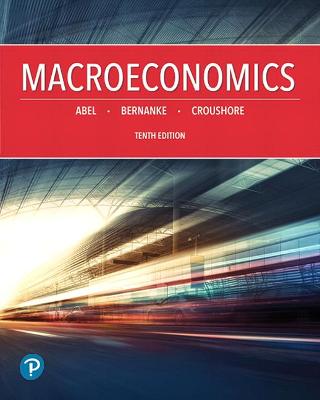 Macroeconomics - Abel, Andrew, and Bernanke, Ben, and Croushore, Dean