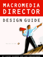 Macromedia Director Design Guide: With CDROM - Swearingen, Lee, and Wyke-Smith, Charles (Photographer)