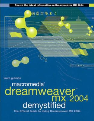 Macromedia Dreamweaver MX 2004 Demystified - Gutman, Laura, Ph.D.